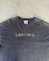 2000s - Faded Black "I Didn't Do It" T-Shirt - XL/XXL