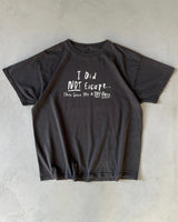 1990s - Faded Black "I Did Not Escape" T-Shirt - XL