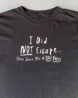 1990s - Faded Black "I Did Not Escape" T-Shirt - XL